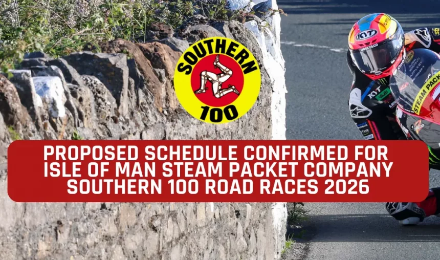 Proposed Schedule Confirmed For Isle Of Man Steam Packet Company Southern 100 Road Races 2026