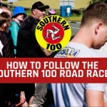 How To Follow The 2026 Isle Of Man Steam Packet Company Southern 100 Road Races