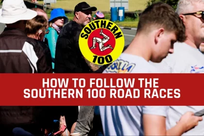 How To Follow The 2026 Isle Of Man Steam Packet Company Southern 100 Road Races