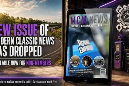 Modern Classic Motorcycle News Issue 74 | Available Now For Non-Members