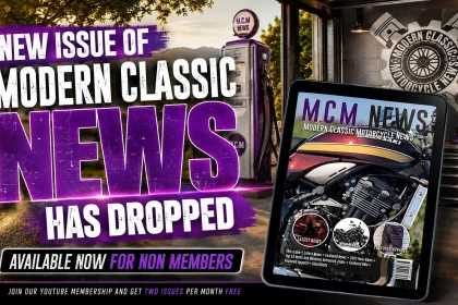 Modern Classic Motorcycle News Issue 73 | Available Now For Non-Members